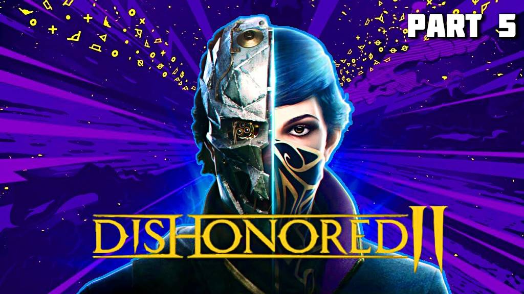 Прохождение Dishonored 2 Смерть императрице  - Part 5 Финал