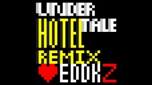 UNDERTALE OST [Hotel Remix Trap/Samba] Prod. eddKaze