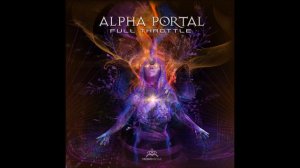 Alpha Portal - Full Throttle [Full EP]