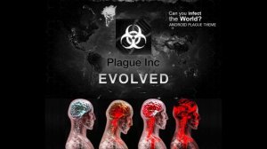 Plague Inc Evolved   Android Plague Theme