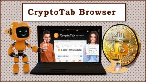 CryptoTab Browser. Как заработать криптовалюту (Bitcoin) без вложений с помощью CryptoTab Browser