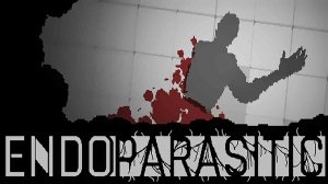 Endoparasitic ➤Прохождение #1 ➤ ЦЕПЛЯЯСЬ ЗА ЖИЗНЬ.
