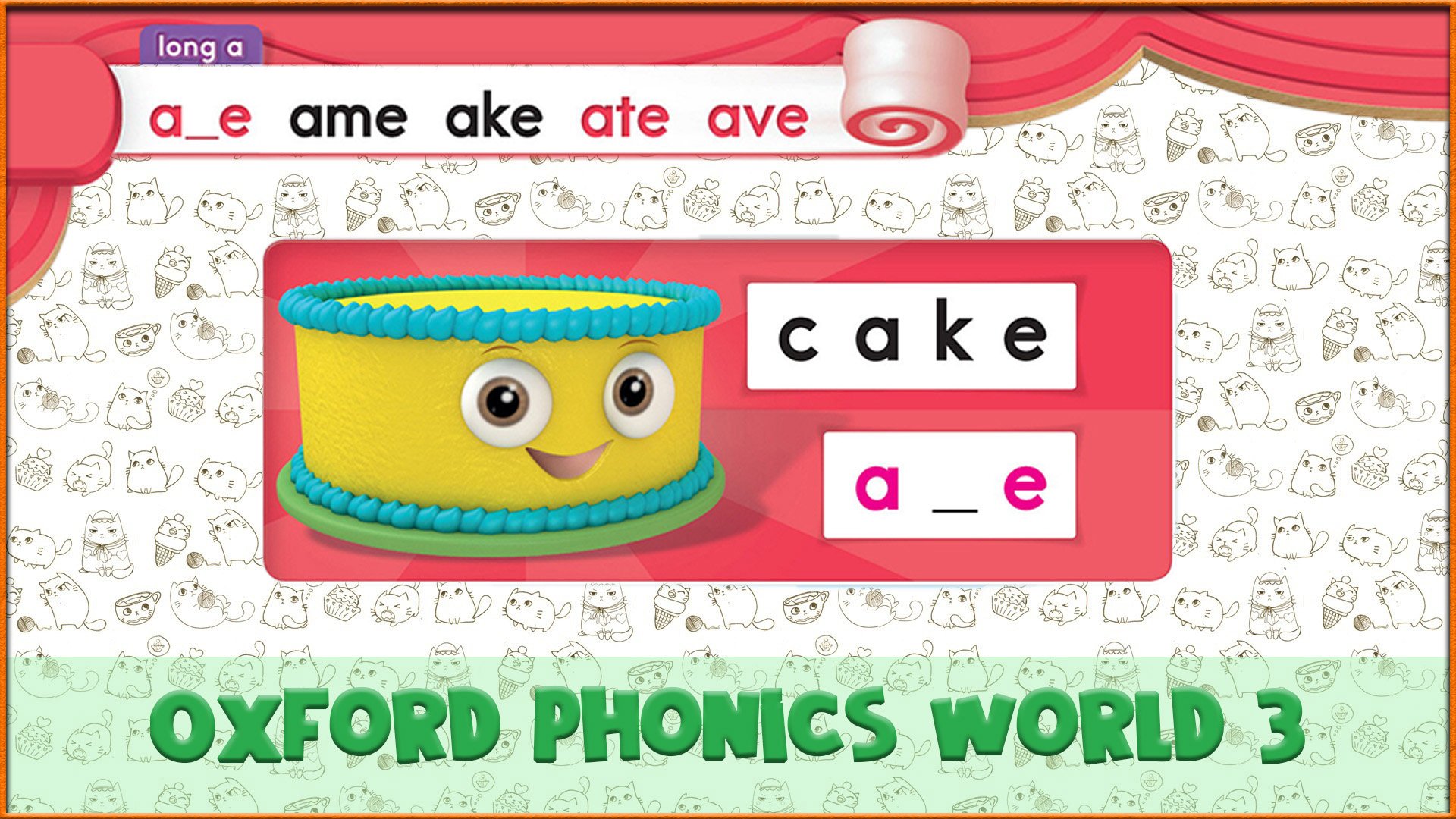 Long | ake | Oxford Phonics World 3 - Long Vowels. #3