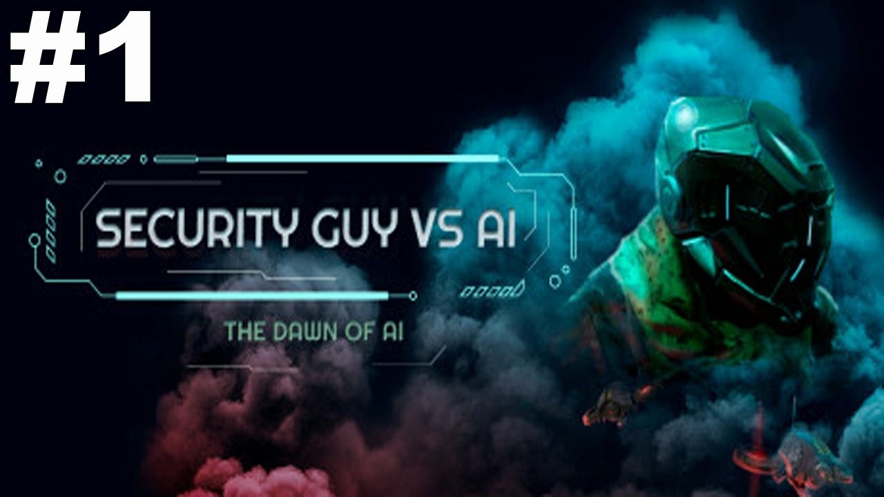 ▶Security Guy vs AI: The Dawn of AI. Обучение и спуск вглубь комплекса. #1