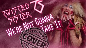 Twisted Sister - We're Not Gonna Take It (Guitar Cover)
