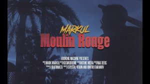 MARKUL – Moulin Rouge