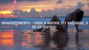 APARENTEMENTE - YAGA & MACKIE (Ft ARCANGEL & DE LA GHETTO) || AUDIO 8D USE HEADPHONES