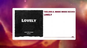 thelxrd.x & Magic Music Record - Lovely (Official Music Video)