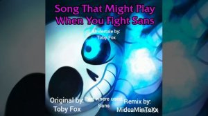 Song That Might Play When You Fight Sans (Tristy Remix) (перезалив)