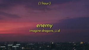 [1 Hour] Imagine Dragons & JID - Enemy (TikTok Song) | oh the misery everybody wants to be my enemy