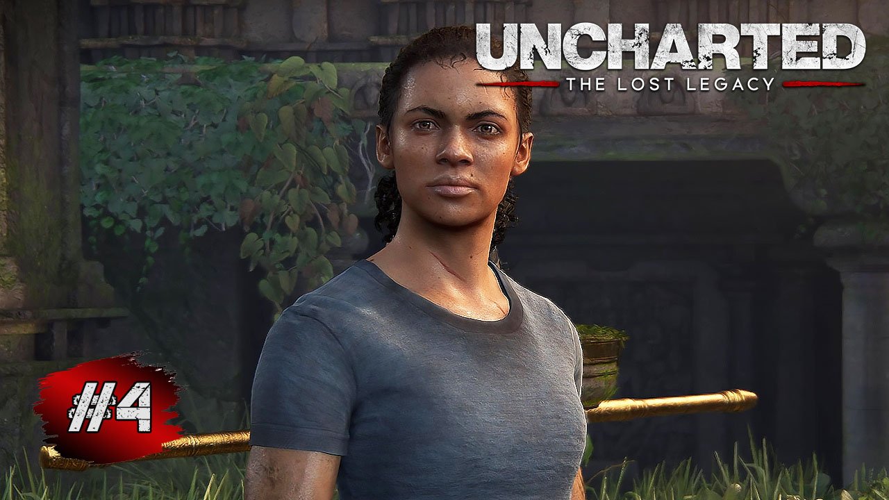 UNCHARTED: Lost Legacy ➤ Прохождение #4 ➤ Рубин Королевы | Статуи