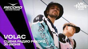 VOLAC @ Сцена Радио Рекорд | VK Fest 2024