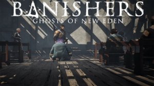 Прохождение Banishers: Ghosts of New Eden №46| Око за Око