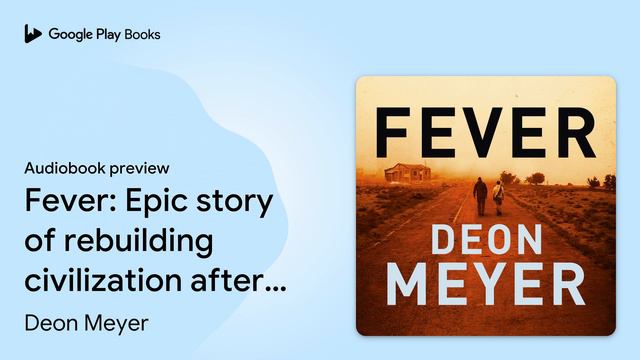 Fever: Epic story of rebuilding civilization… by Deon Meyer · Audiobook preview смотреть онлайн