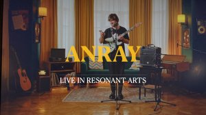 Anray – Live in Resonant Arts