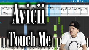 Avicii - Touch Me [Piano Tutorial | Sheets | MIDI] Synthesia