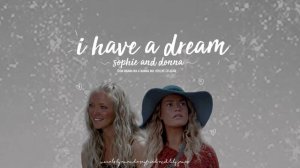i have a dream - amanda seyfried & lily james