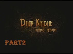 Dark Knight - chaos reborn (RPG) [Gameplay Video] Part2