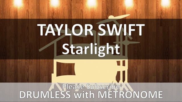 Taylor Swift - Starlight (Drumless with Metronome) смотреть онлайн