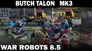 ЛЕГЕНДАРНЫЙ РОБОТ BUTCH TALON MK3  В ЛИГЕ ЧЕМПИОНОВ WAR ROBOTS 2022