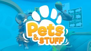 Игра Pets & Stuff VR | AVE VR