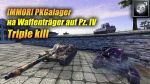 [MMOR] PKGalager на #Waffenträger auf Pz. IV - Triple kill