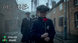 MY LOVE - Peaky Blinders