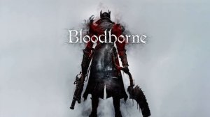 Bloodborne Soundtrack - Gehrman, The First Hunter