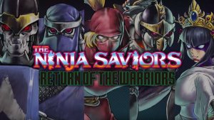 The Ninja Saviors Return of the Warriors