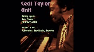 Cecil Taylor Unit - 1969-11-05, Folketshus, Stockholm, Sweden