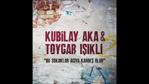 Bu Sokaklar Acıya Kardeş Olur - Kubilay Aka & Toygar Işıklı