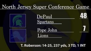 DePaul 48 Pope John 7 |  TaQuan Roberson 3 TD passes, 40 yd TD run