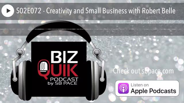 S02E072 - Creativity and Small Business with Robert Belle
