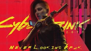 Never Looking Back (Cyberpunk 2077: Phantom Liberty OST)