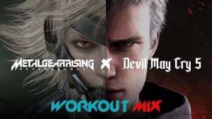 Metal Gear Rising: Revengeance x Devil May Cry 5 - Workout Mix