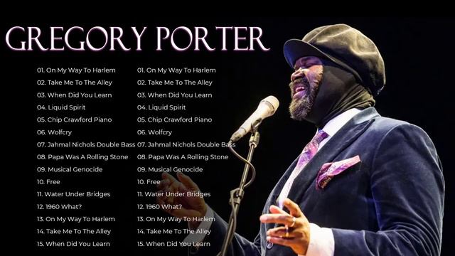 Gregory Porter Greatest Hits - Best Songs Of Gregory Porter Playlist смотреть онлайн