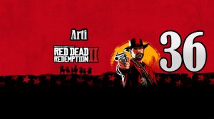 Red Dead Redemption 2 (Чать 36) | Билет назад