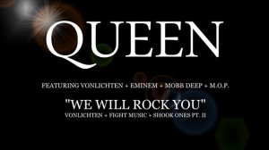Queen - "We Will Rock You" feat. Eminem, Mobb Deep, M.O.P. and VonLichten