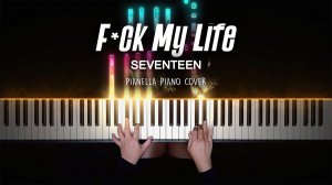 SEVENTEEN - F-ck My Life - Piano Cover by Pianella Piano