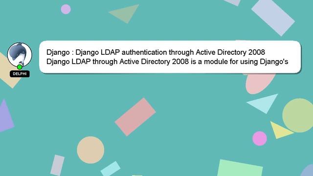 Django : Django LDAP Authentication Through Active Directory 2008