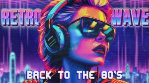 80's Synthwave Music  Synthpop Chillwave | Музыка синтипоп в стиле 80-х