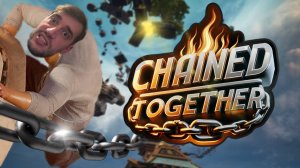 СКОВАННЫЕ ОДНОЙ ЦЕПЬЮ на пути к РАЮ! Chained Together.