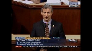 Rep. Matt Cartwright's Floor Speech on the Impacts of Sequestration on Pennsylvanians