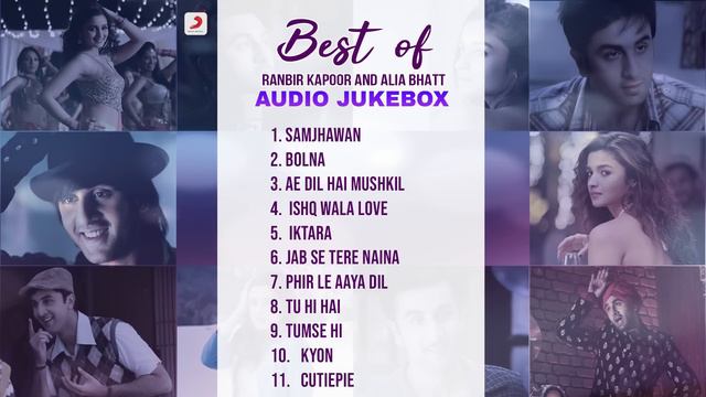 Best of Ranbir Kapoor and Alia Bhatt | Audio Jukebox | Samjhawan | Bolna | Ae Dil Hai Mushkil