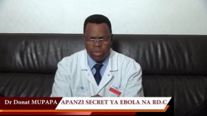 Dr Donat MUPAPA KIBADI APANZI SECRET YA EBOLA NA RDC.