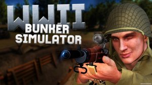 Обзор игры WW2 Bunker Simulator.mp4