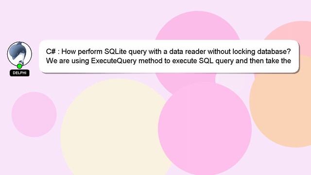 C# : How perform SQLite query with a data reader without locking database?