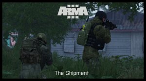 ArmA 3.The Shipment