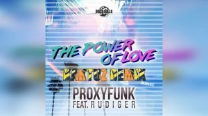 Proxyfunk Feat Rudiger - Power of Love (KaktuZ Extended RemiX)
