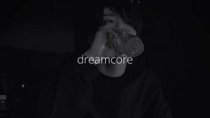 pathetic – dreamcore (speed up)